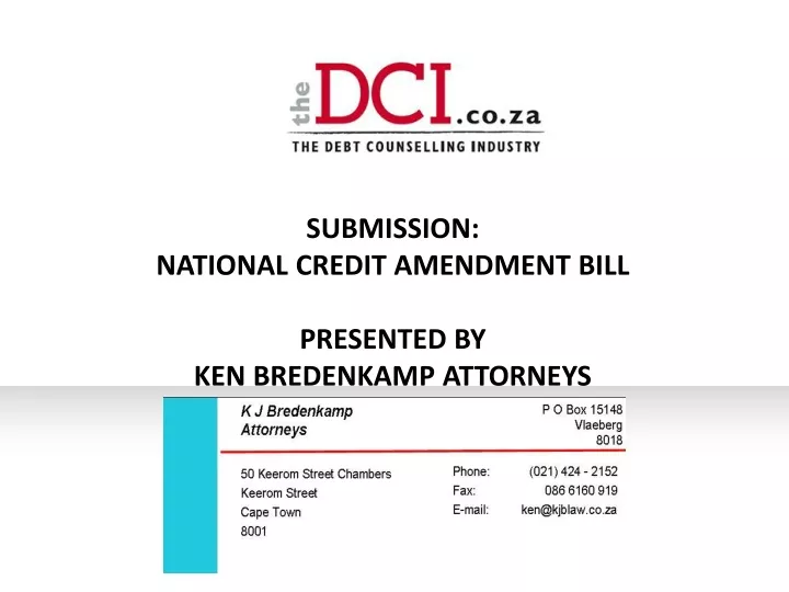 submission national credit amendment bill presented by ken bredenkamp attorneys