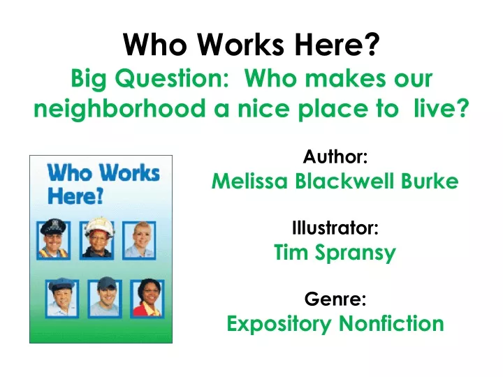 who works here big question who makes our neighborhood a nice place to live