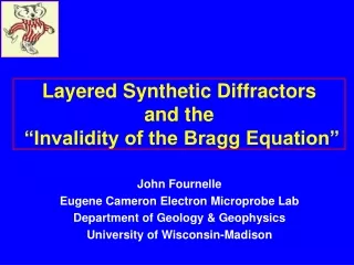 Layered Synthetic Diffractors  and the  “Invalidity of the Bragg Equation”