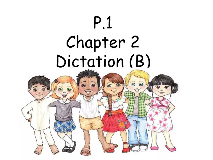 p 1 chapter 2 dictation b