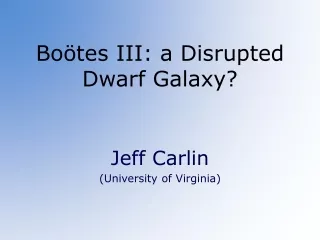 Boötes III: a Disrupted Dwarf Galaxy?