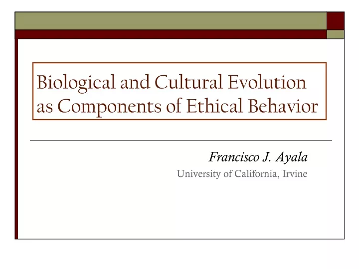 biological and cultural evolution as components of ethical behavior