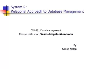 System R:  Relational Approach to Database Management