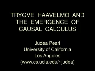 TRYGVE  HAAVELMO  AND  THE  EMERGENCE  OF  CAUSAL  CALCULUS