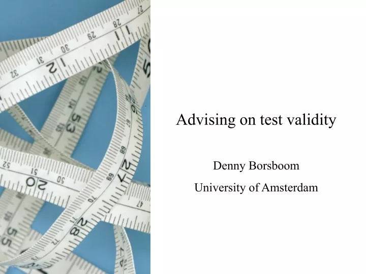 advising on test validity denny borsboom