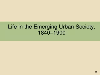 Life in the Emerging Urban Society, 1840–1900