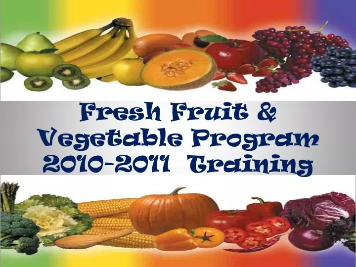 fresh fruit vegetable program 2010 2011 training