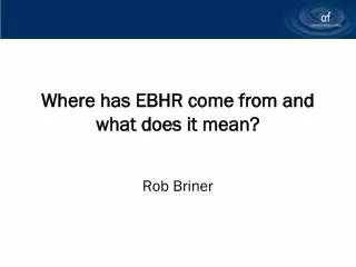 Where has EBHR come from and what does it mean?