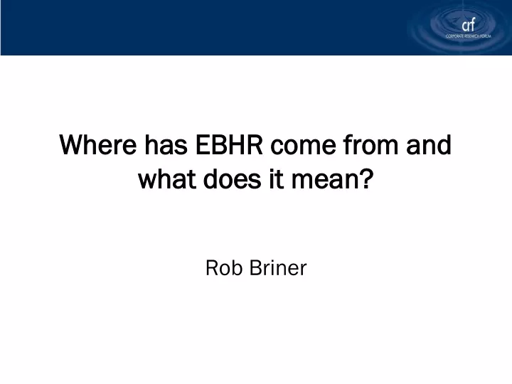 where has ebhr come from and what does it mean