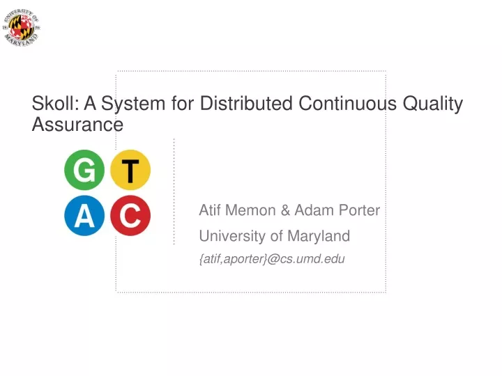 skoll a system for distributed continuous quality assurance