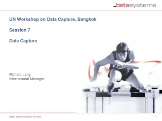UN  Workshop on Data Capture, Bangkok  Session 7 Data Capture