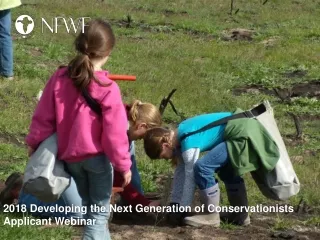 2018 Developing the Next Generation of Conservationists Applicant Webinar