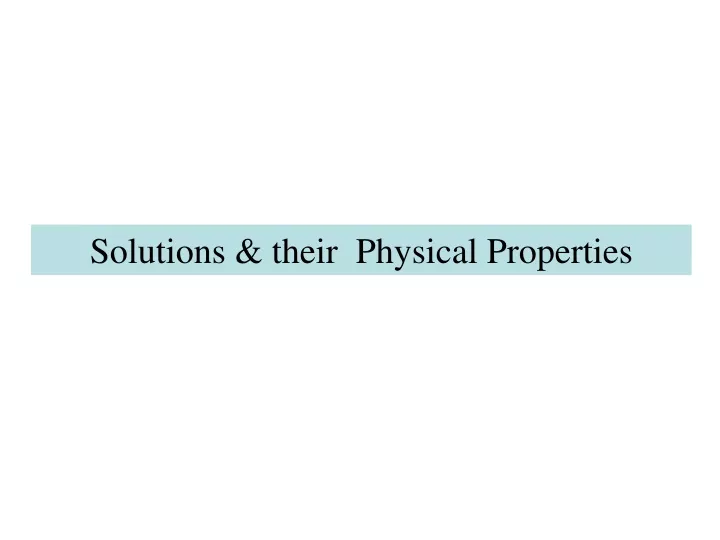 solutions t heir p hysical properties