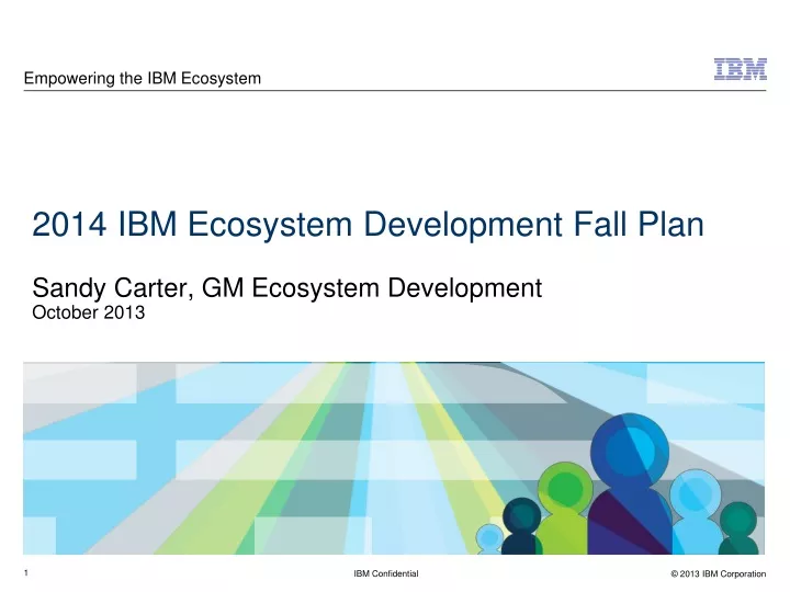 2014 ibm ecosystem development fall plan sandy carter gm ecosystem development october 2013