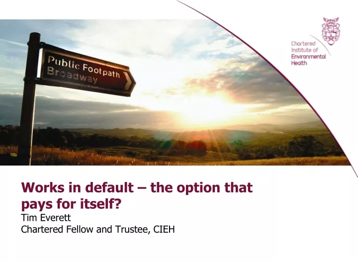 works in default the option that pays for itself tim everett chartered fellow and trustee cieh