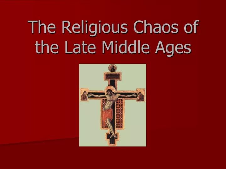 the religious chaos of the late middle ages