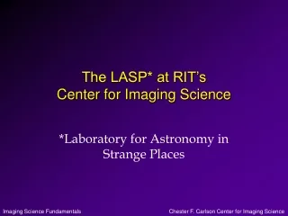 The LASP* at RIT’s  Center for Imaging Science