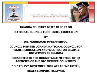 UGANDA COUNTRY BRIEF REPORT ON  NATIONAL COUNCIL FOR HIGHER EDUCATION BY