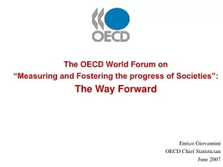The OECD World Forum on  “Measuring and Fostering the progress of Societies”:  The Way Forward