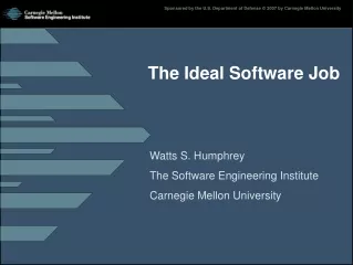 Watts S. Humphrey The Software Engineering Institute Carnegie Mellon University