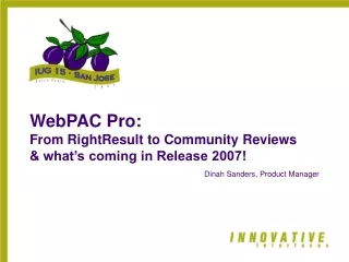 WebPAC Pro: From RightResult to Community Reviews &amp; what’s coming in Release 2007!