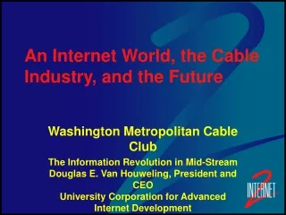 An Internet World, the Cable Industry, and the Future
