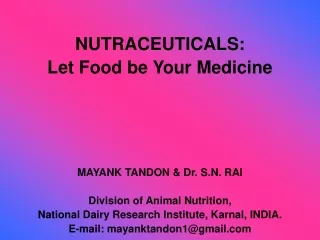 NUTRACEUTICALS:  Let Food be Your Medicine MAYANK TANDON &amp; Dr. S.N. RAI