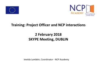 Training: Project Officer and NCP interactions 2 February  2018 SKYPE Meeting,  DUBLIN