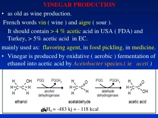 VINEGAR PRODUCTION as old as  wine production.  French words  vin  ( wine ) and  aigre  ( sour ).