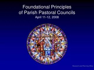 Foundational Principles of Parish Pastoral Councils April 11-12, 2008