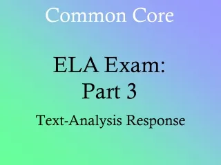 Common Core  ELA Exam:   Part 3