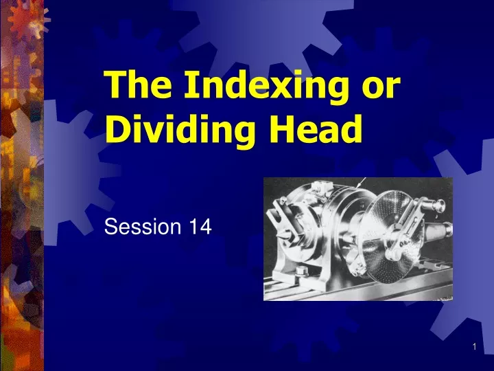 the indexing or dividing head