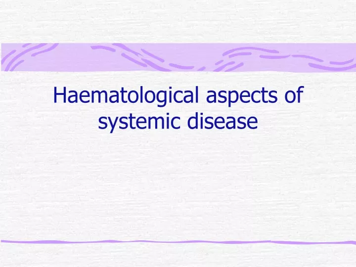 haematological aspects of systemic disease