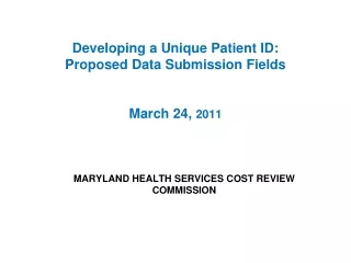 Developing a Unique Patient ID:  Proposed Data Submission Fields March 24,  2011