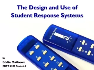 The Design and Use of Student Response Systems