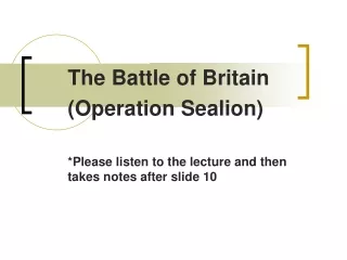 The Battle of Britain (Operation Sealion)