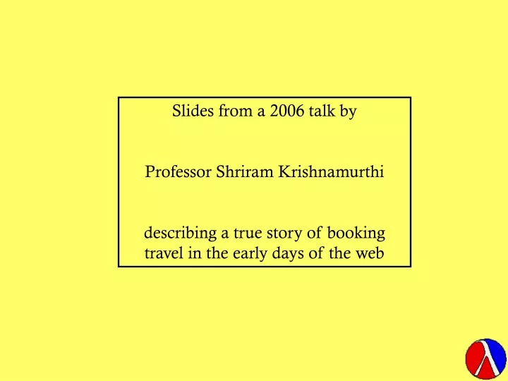 slides from a 2006 talk by professor shriram