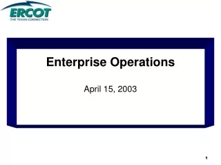 Enterprise Operations  April 15, 2003