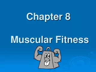 Chapter 8  Muscular Fitness
