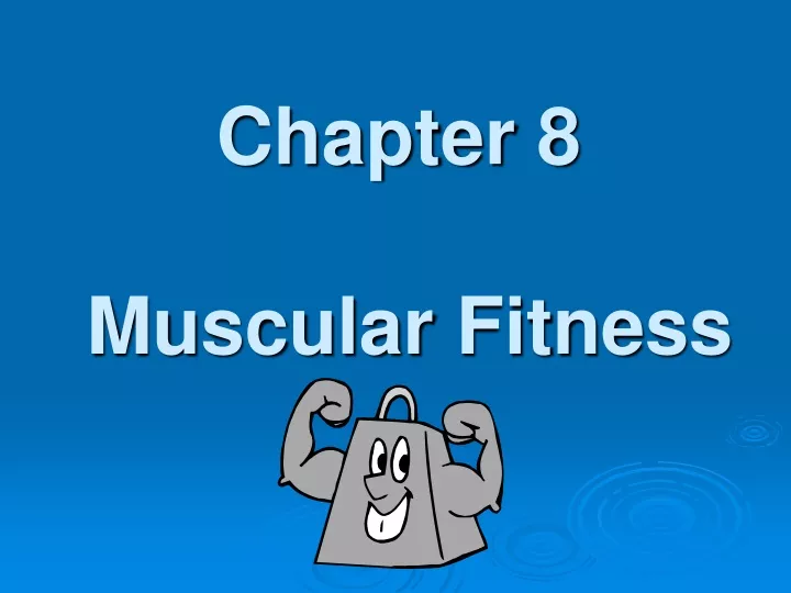 chapter 8 muscular fitness