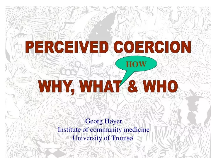perceived coercion why what who