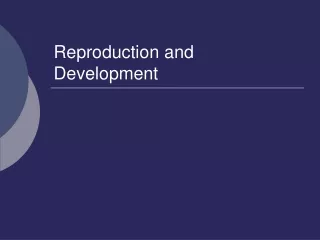Reproduction and  Development