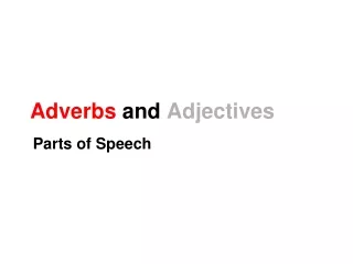 Adverbs  and  Adjectives