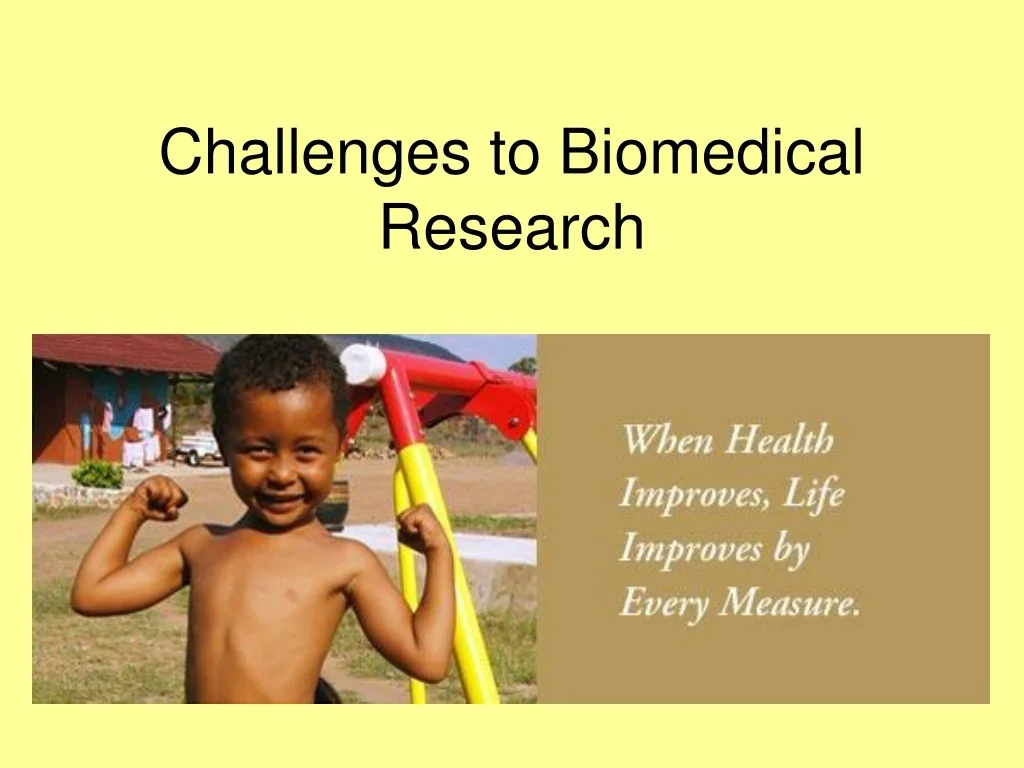 PPT - Challenges to Biomedical Research PowerPoint Presentation, free ...