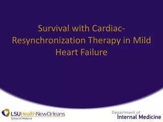 Survival with Cardiac-Resynchronization Therapy in Mild Heart Failure
