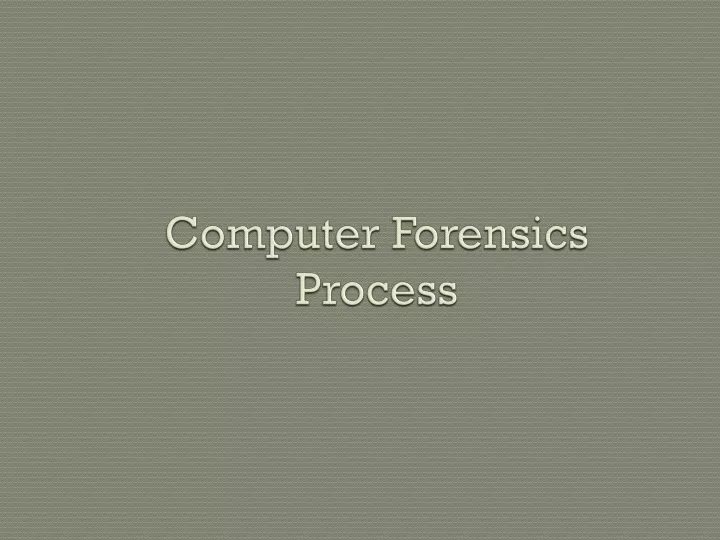 computer forensics process