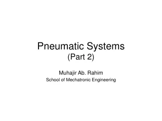 Pneumatic Systems  (Part 2)