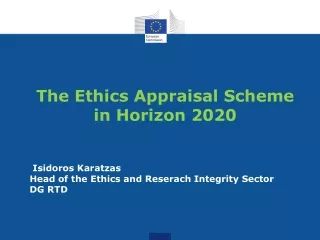 The Ethics Appraisal Scheme in Horizon 2020  Isidoros Karatzas