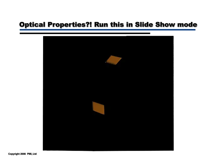 optical properties run this in slide show mode