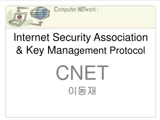 Internet Security Association &amp; Key Mana gement Protocol